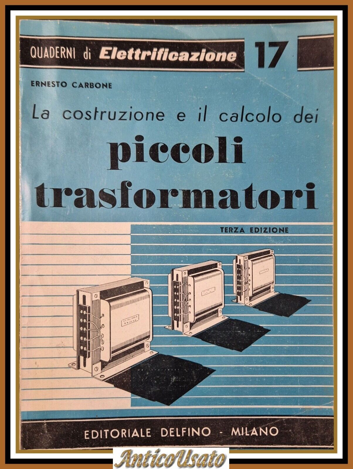 LA COSTRUZIONE E IL CALCOLO DEI PICCOLI TRASFORMATORI di Carbone …