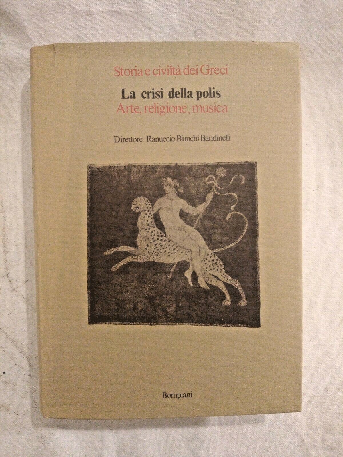 LA CRISI DELLA POLIS Arte Religione Musica 1981 Bompiani editore …