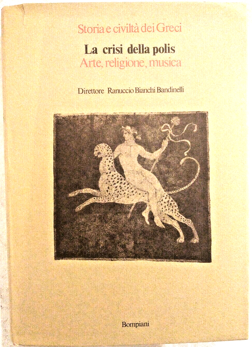 LA CRISI DELLA POLIS Arte Religione Musica 1981 Bompiani libro …