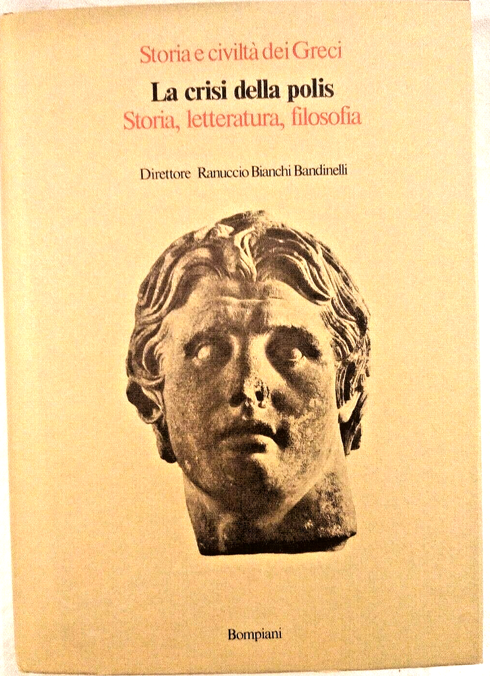 LA CRISI DELLA POLIS Storia Letteratura Filosofia 1979 Bompiani civiltà …