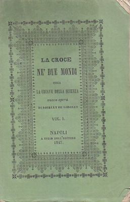 LA CROCE NE DUE MONDI di Roselly de Lorgues Volume …