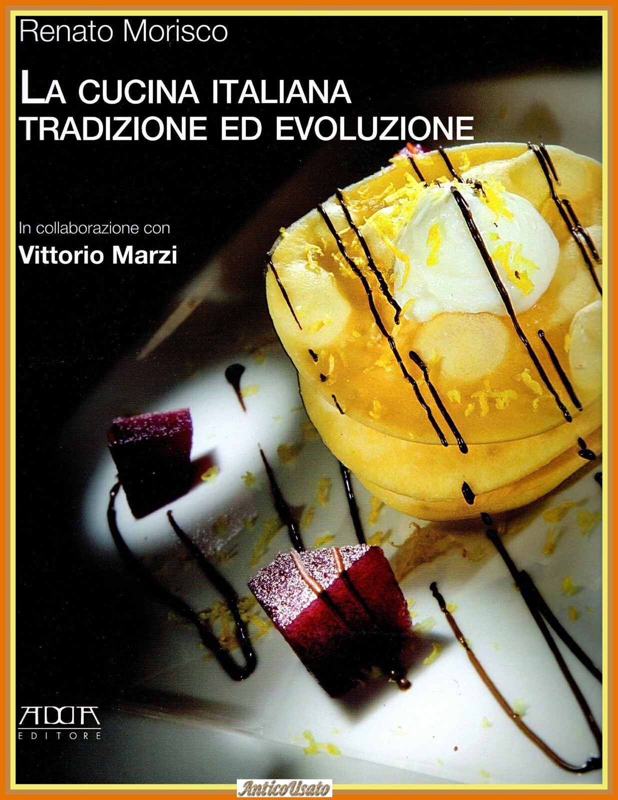 LA CUCINA ITALIANA TRADIZIONE ED EVOLUZIONE di Renato Morisco 2014 …
