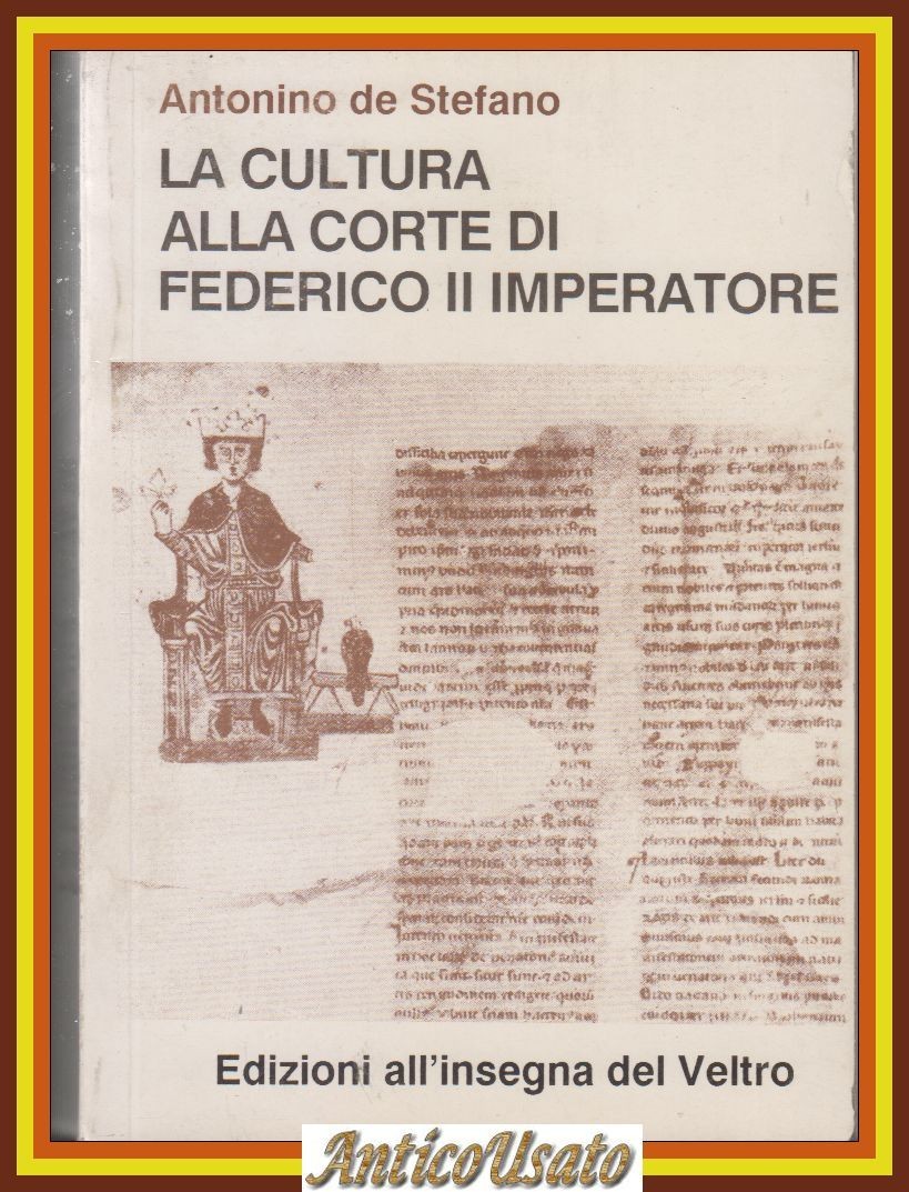 LA CULTURA ALLA CORTE DI FEDERICO II IMPERATORE di Antonino …