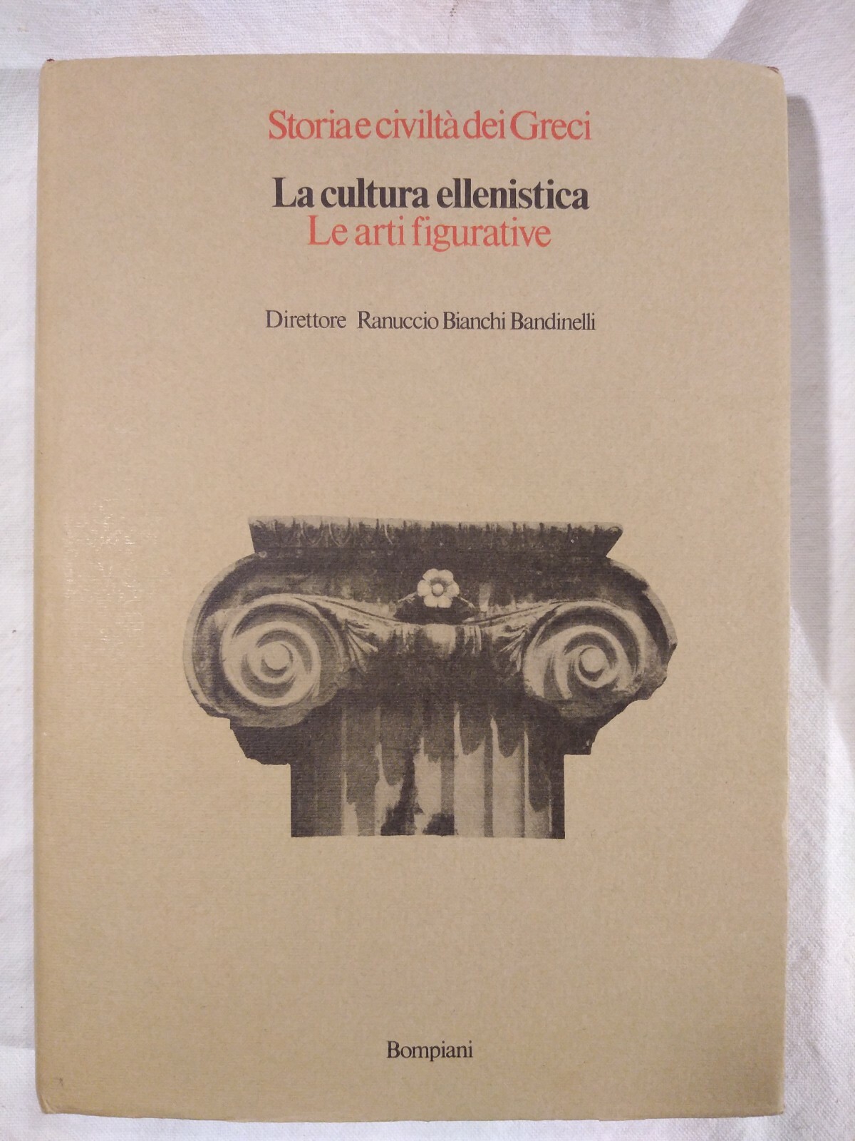 LA CULTURA ELLENISTICA LE ARTI FIGURATIVE Bompiani 1977 storia e …