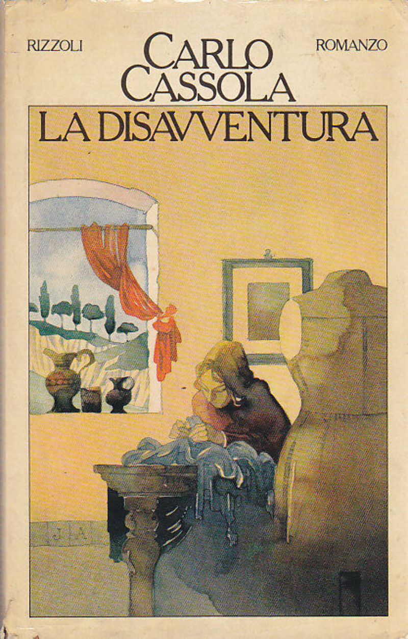 LA DISAVVENTURA di Carlo Cassola 1977 prima I edizione Rizzoli …