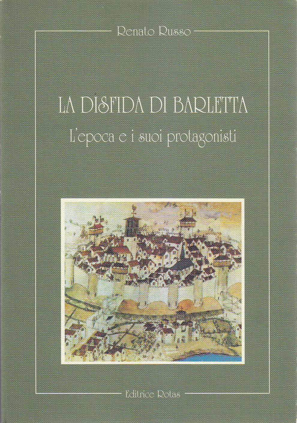 LA DISFIDA DI BARLETTA L'EPOCA E I SUOI PROTAGONISTI Renato …