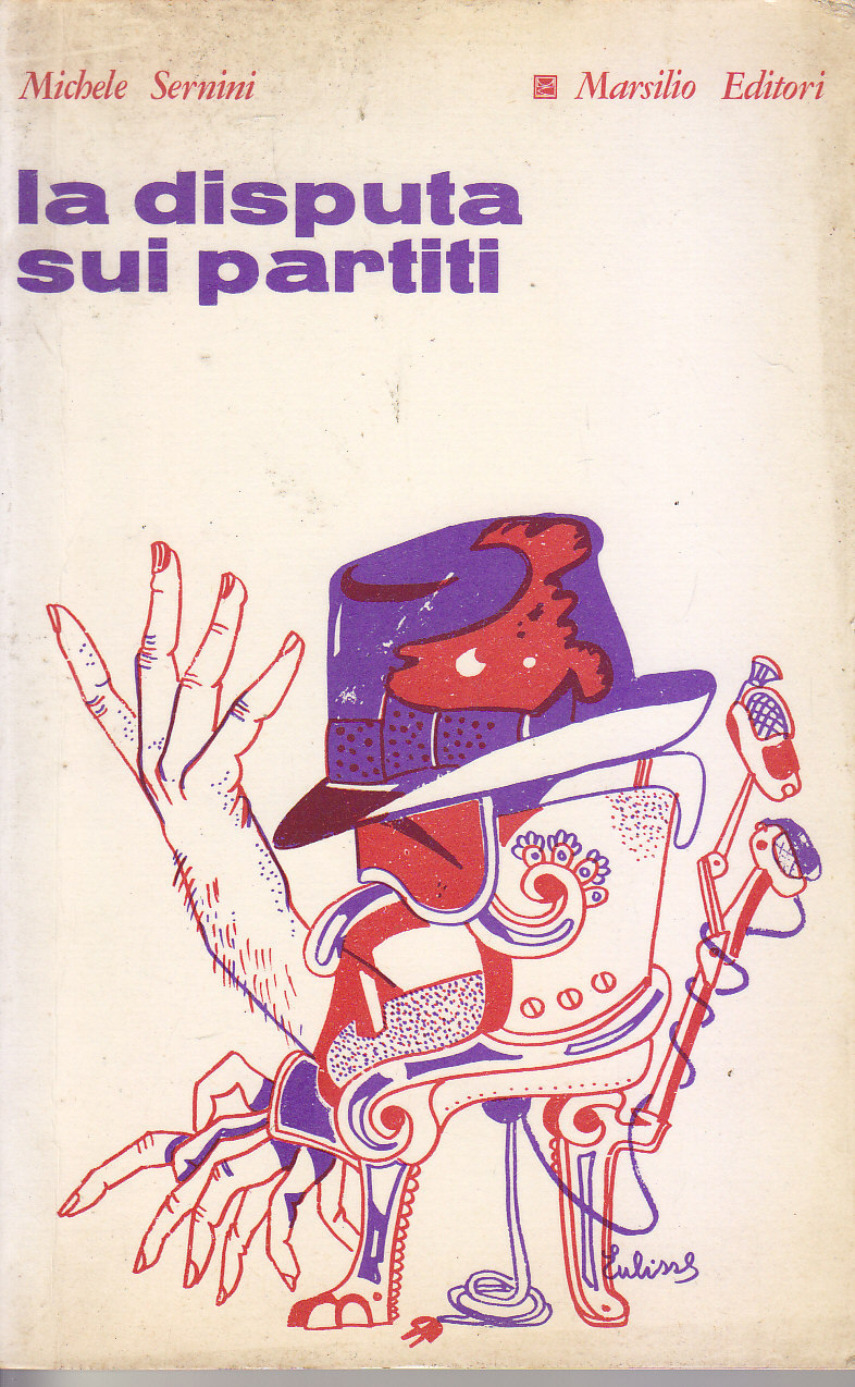 LA DISPUTA SUI PARTITI di Michele Sernini - Marsilio Editore …
