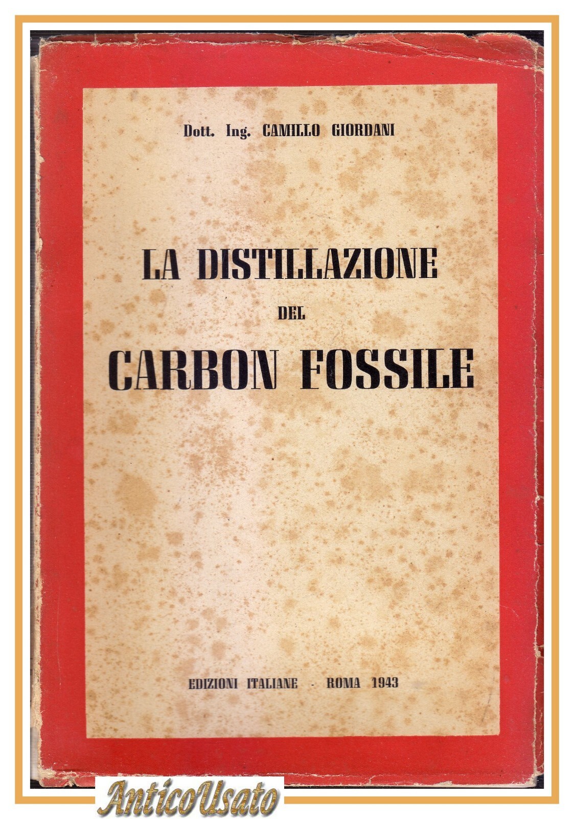 LA DISTILLAZIONE DEL CARBON FOSSILE di Camillo Giordani 1943 Libro …