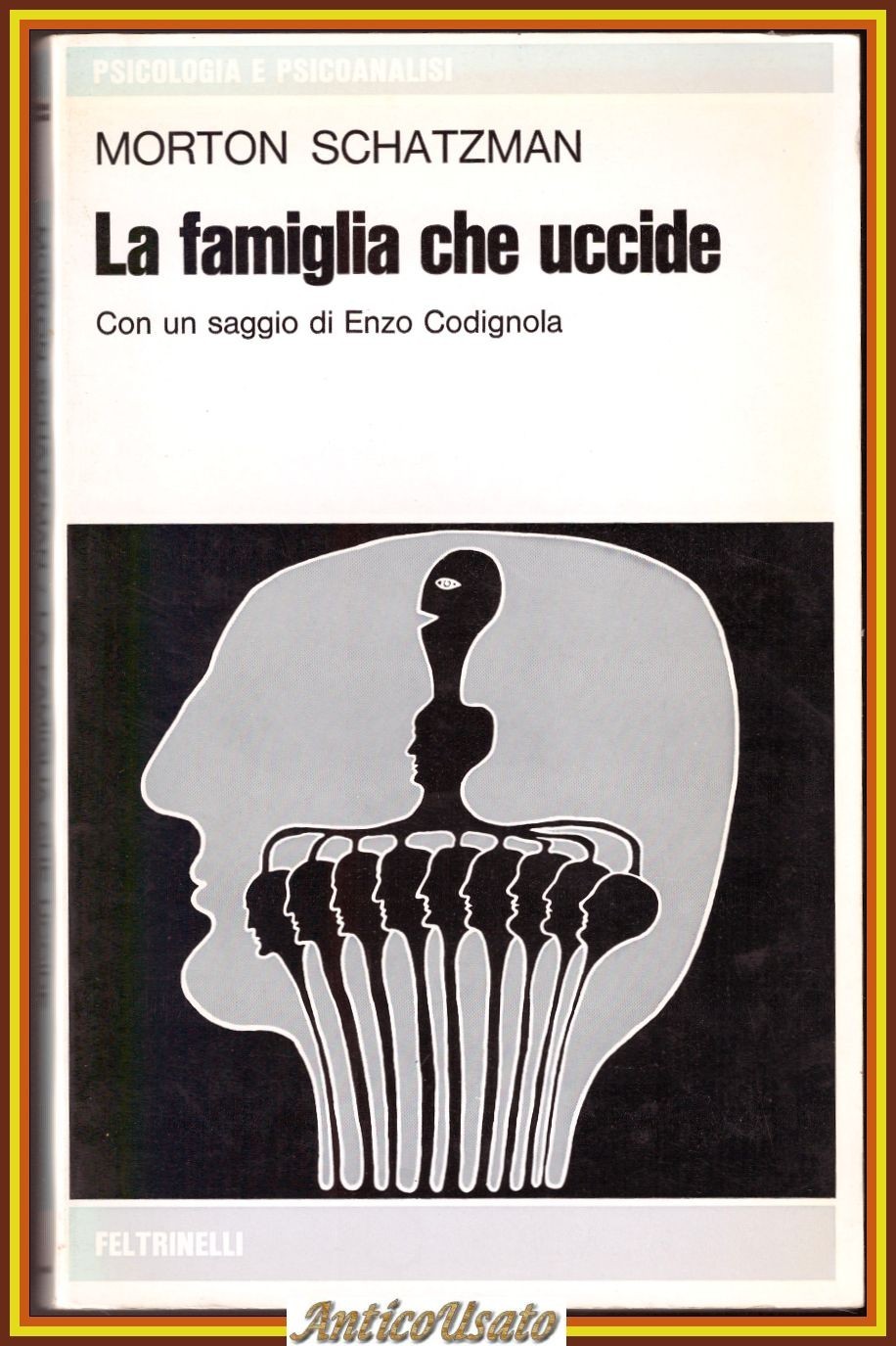 LA FAMIGLIA CHE UCCIDE di Morton Schatzman 1973 Feltrinelli Libro …