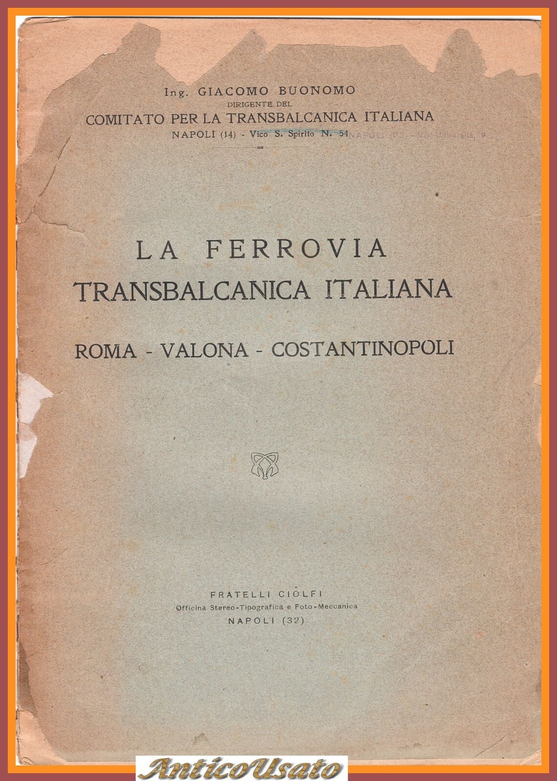 LA FERROVIA TRANSBALCANICA ITALIANA Roma Valona Costantinopoli di Buonomo Libro
