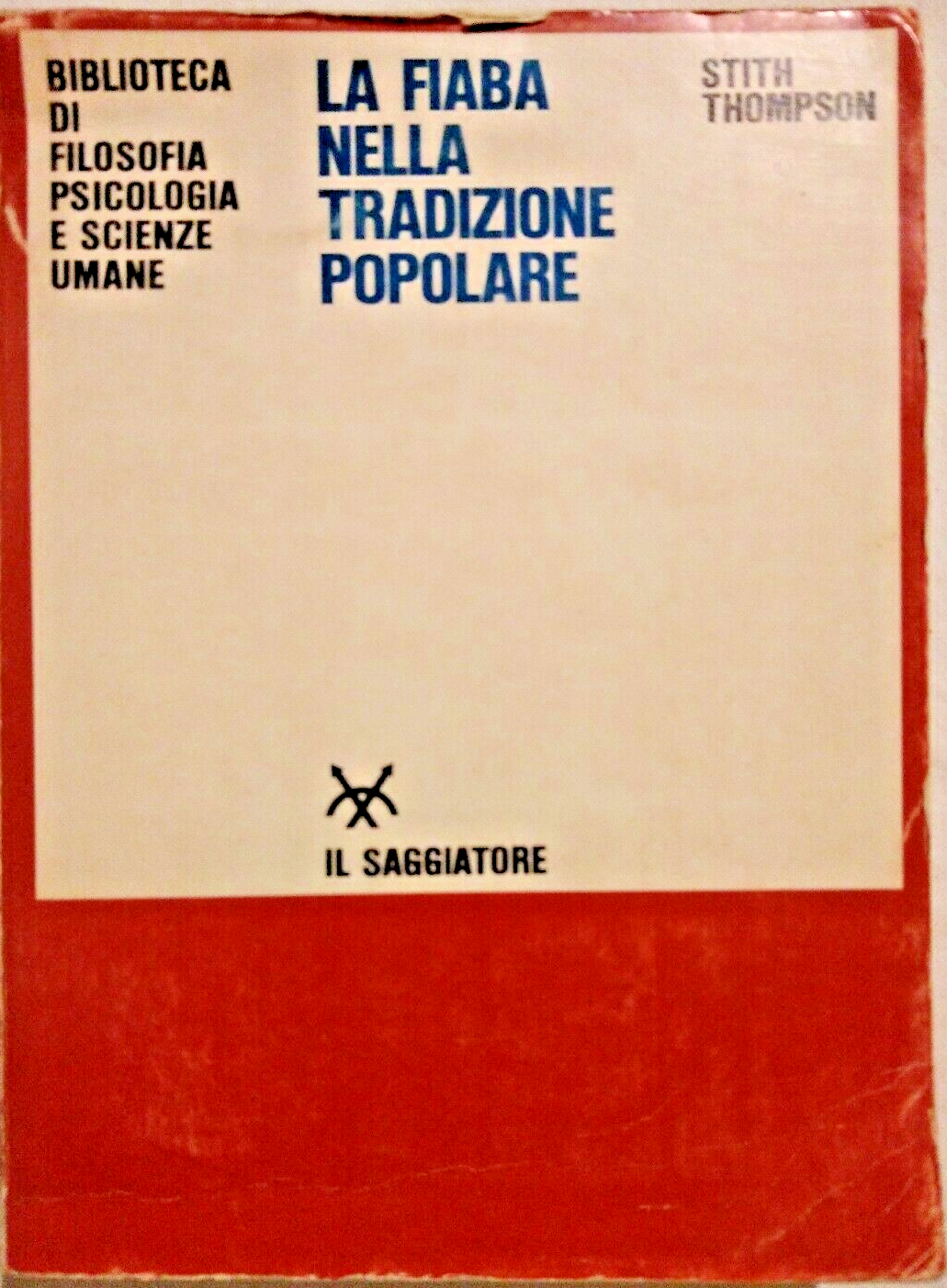 LA FIABA NELLA TRADIZIONE POPOLARE di Stith Thompson 1967 IL …