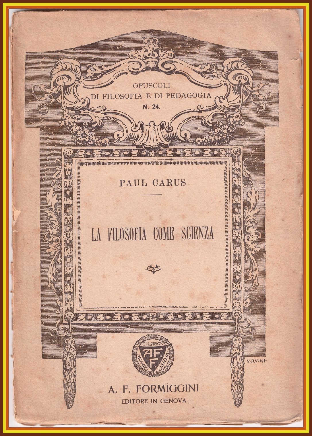 LA FILOSOFIA COME SCIENZA di Paul Carus 1914 Formiggini Libro …