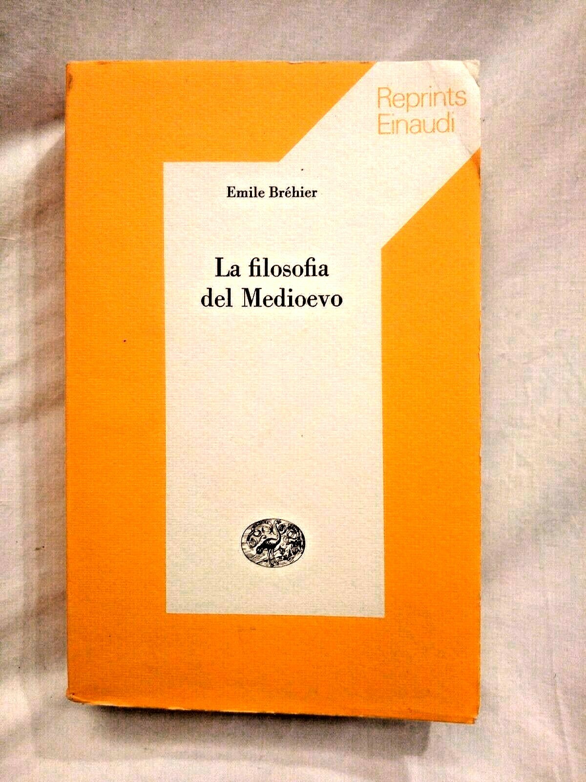 LA FILOSOFIA DEL MEDIOEVO di Emile Brehier 1980 Reprints Einaudi …