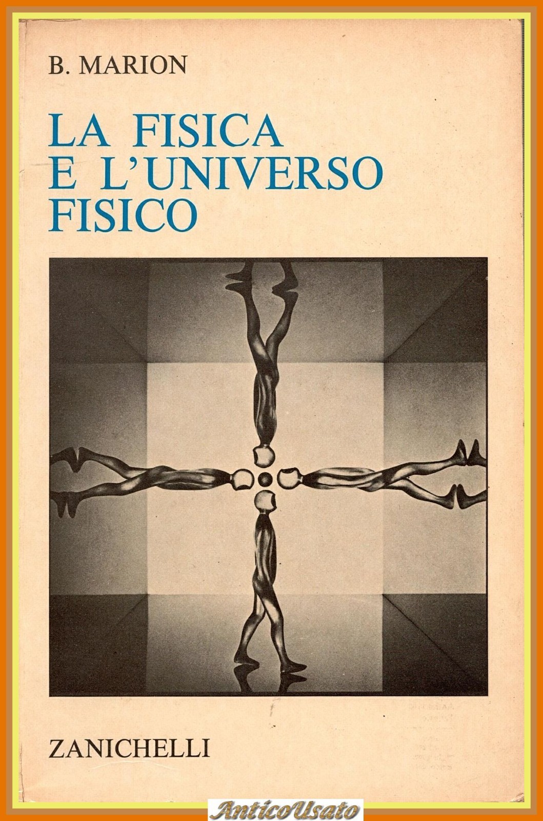 LA FISICA E L'UNIVERSO FISICO di B Marion 1979 Zanichelli …