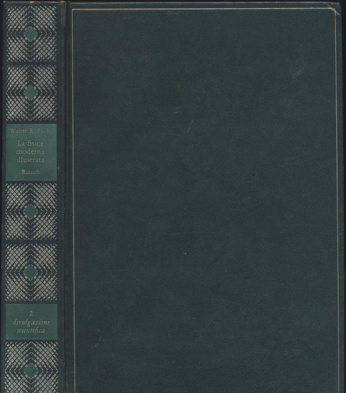 LA FISICA MODERNA ILLUSTRATA di Fuchs 1968 Rizzoli libro divulgazione …