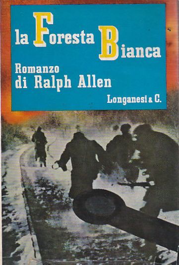 LA FORESTA BIANCA di Ralph Allen 1969 Longanesi – romanzo …