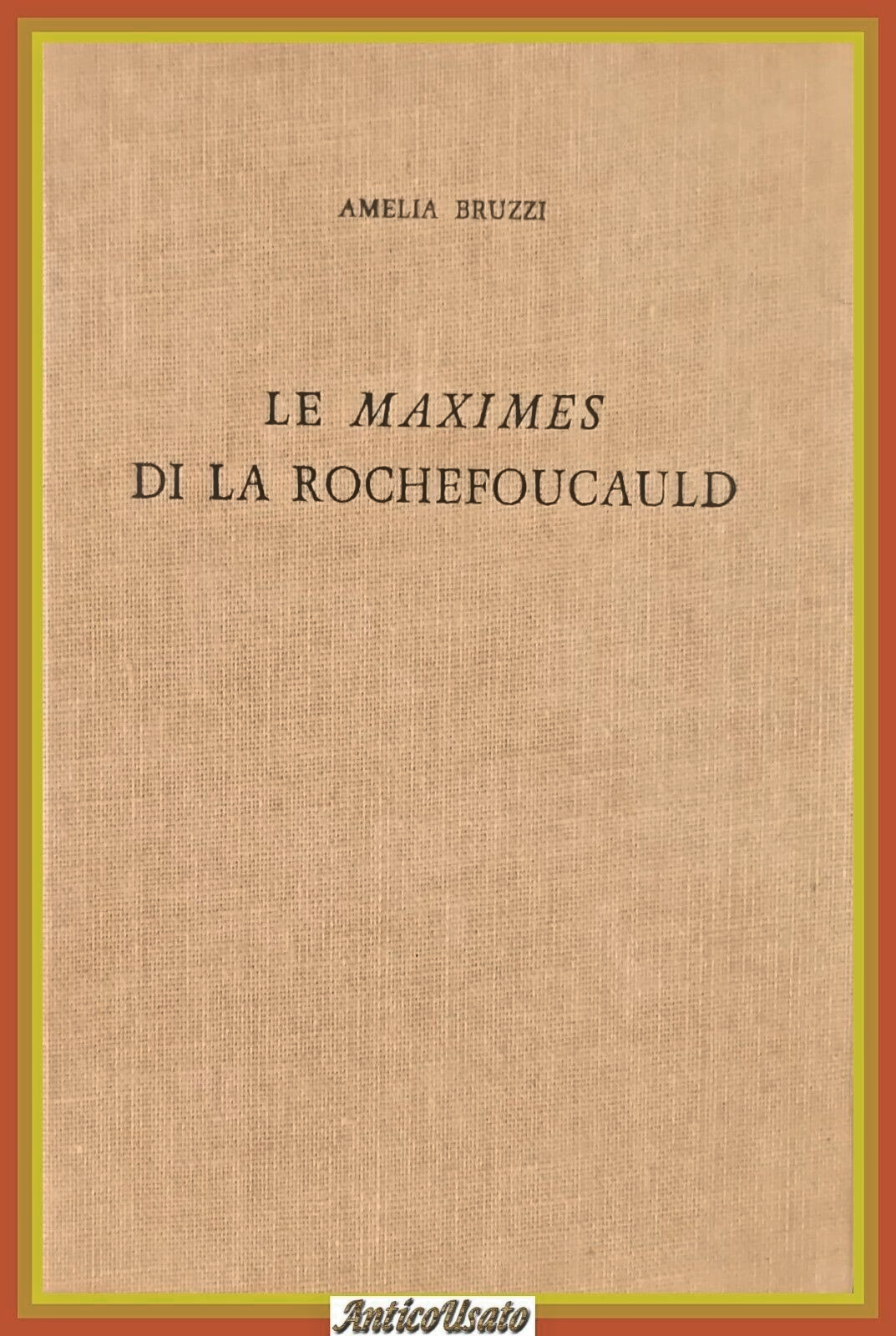 LA FORMAZIONE DELLE MAXIMES DI LA ROCHEFOUCAULD Amelia Bruzzi 1968 …