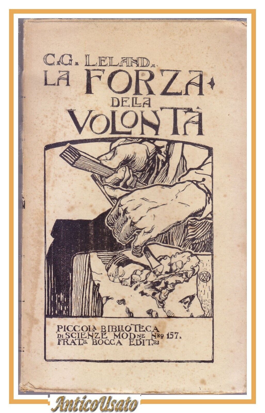 LA FORZA DELLA VOLONTA' di Leland 1921 libro filosofia metodo …