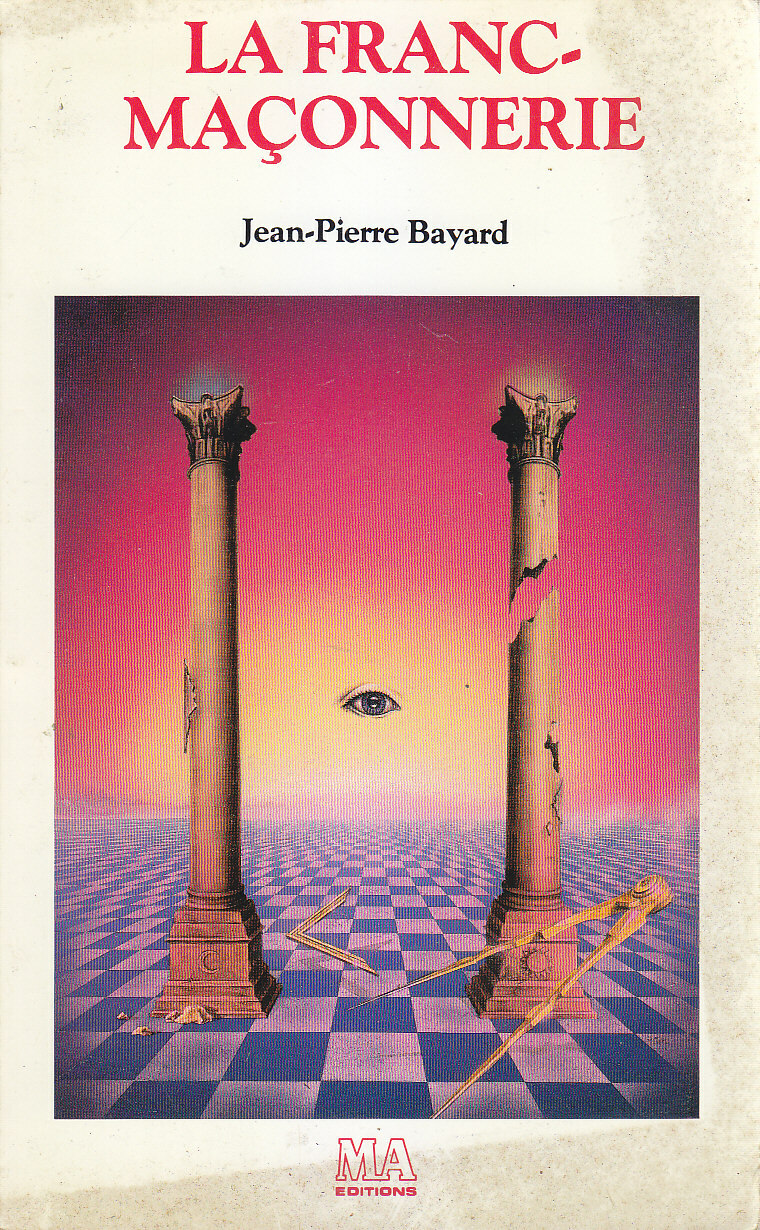 LA FRANC MACONNERIE di Jean Pierre Bayard 1986 MA libro …