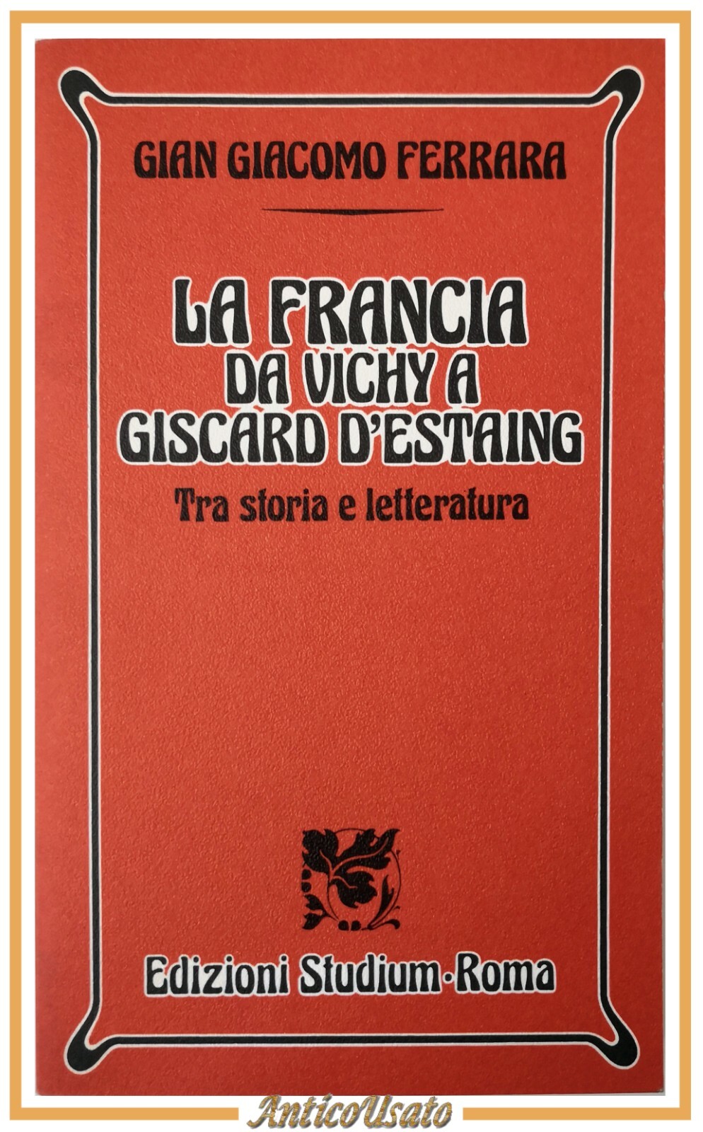 LA FRANCIA DA VICHY A GISCARD D'ESTAING di Giacomo Ferrara …