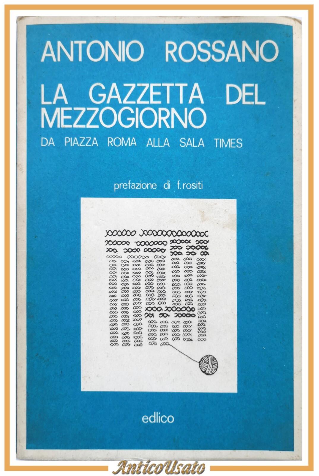 LA GAZZETTA DEL MEZZOGIORNO da Piazza Roma di Antonio Rossano …