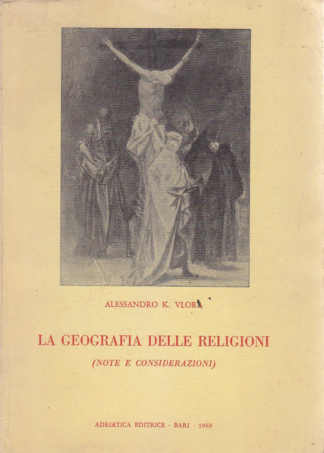 LA GEOGRAFIA DELLE RELIGIONI note considerazioni di Alessandro Vlora 1969 …
