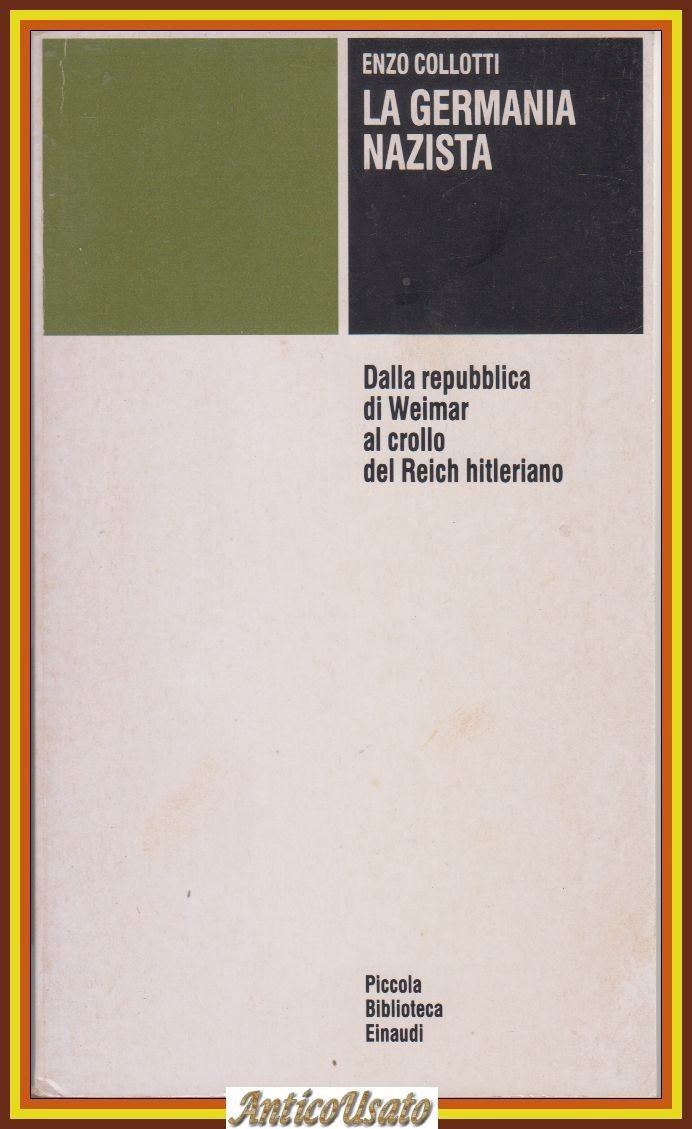 LA GERMANIA NAZISTA di Enzo Collotti 1962 Einaudi Libro repubblica …