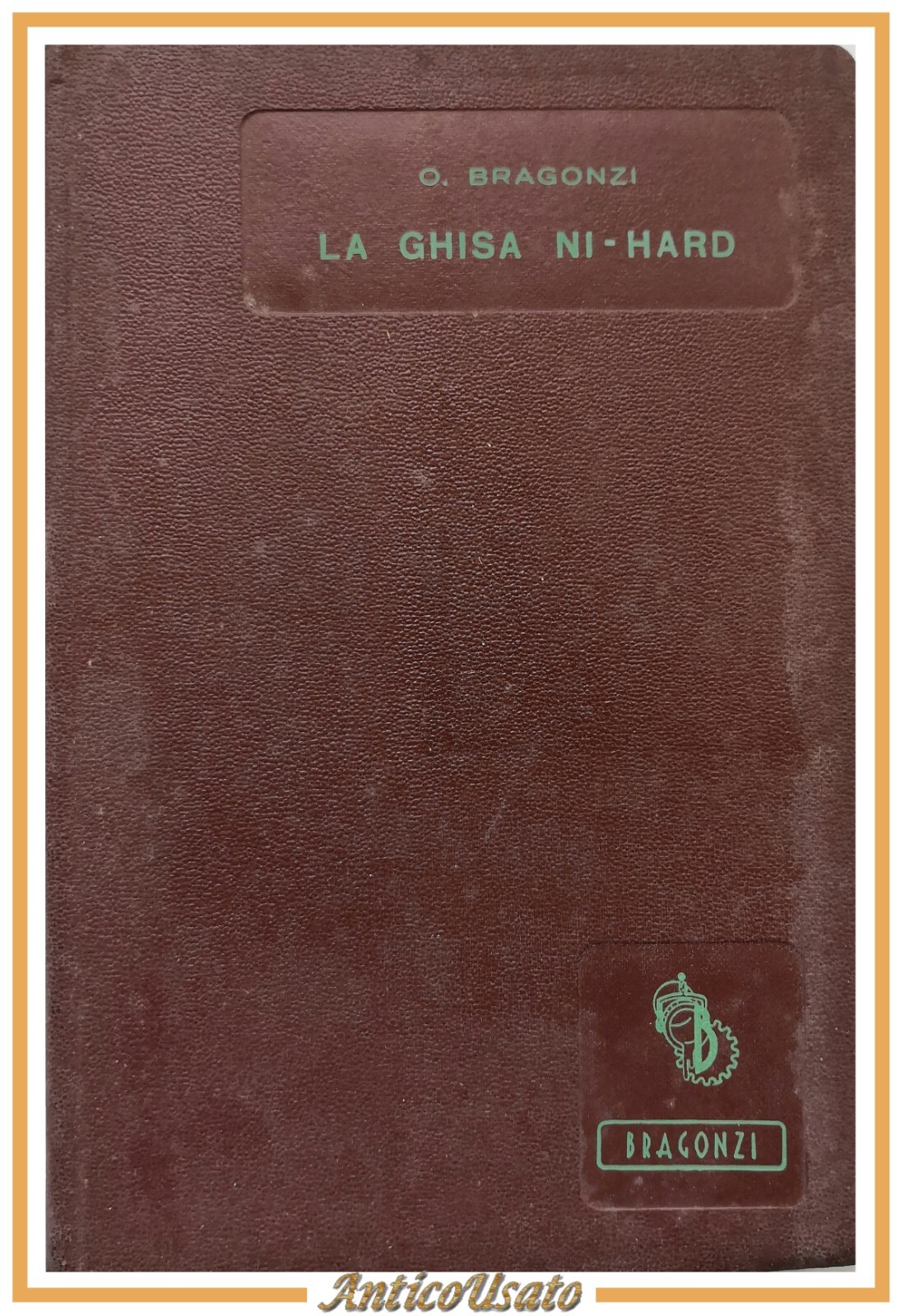 LA GHISA NI HARD Oreste Bragonzi 1959 principali applicazioni industriali …