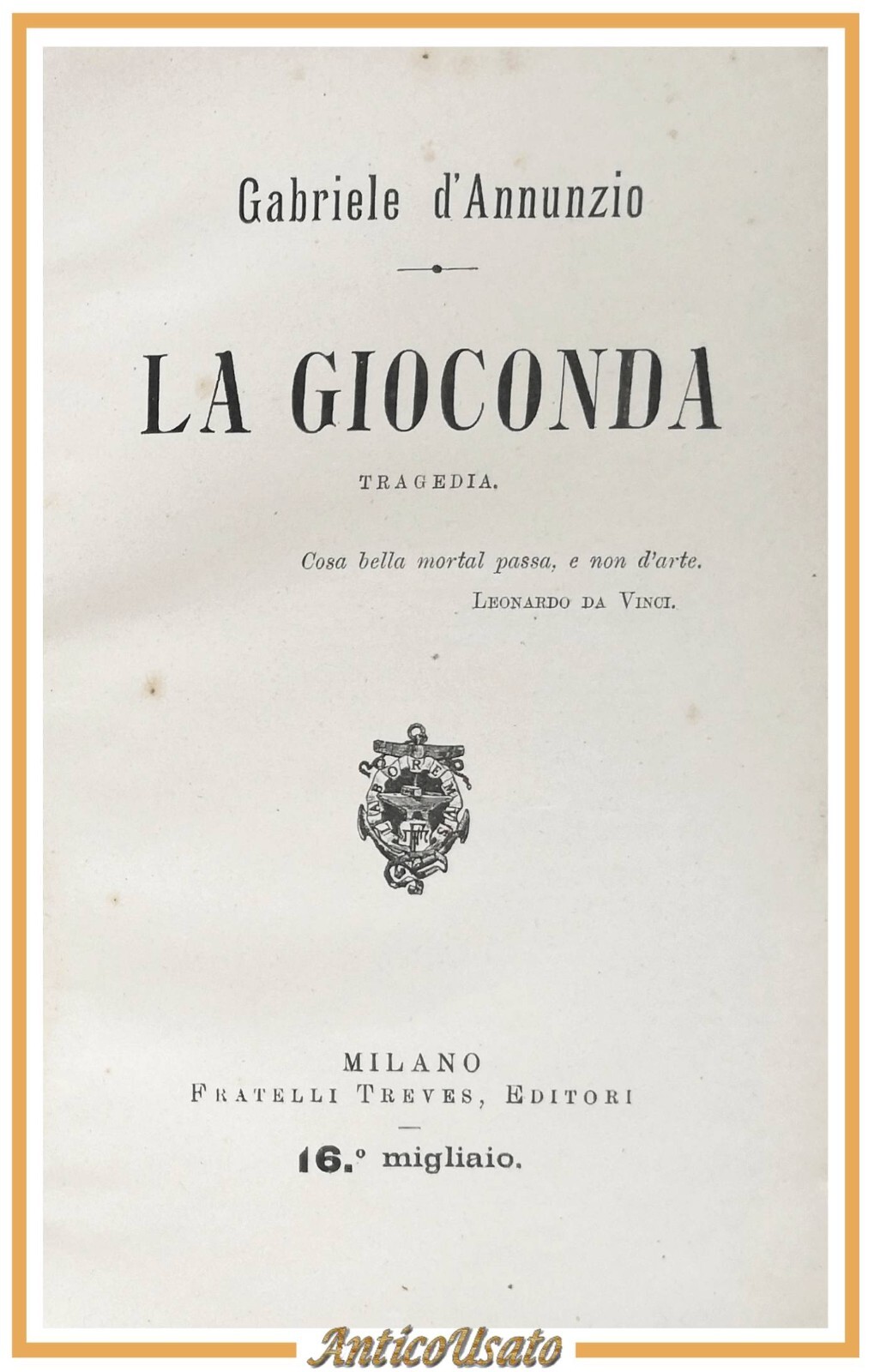 LA GIOCONDA di Gabriele d'Annunzio 1912 Fratelli Treves 16 migliaio …