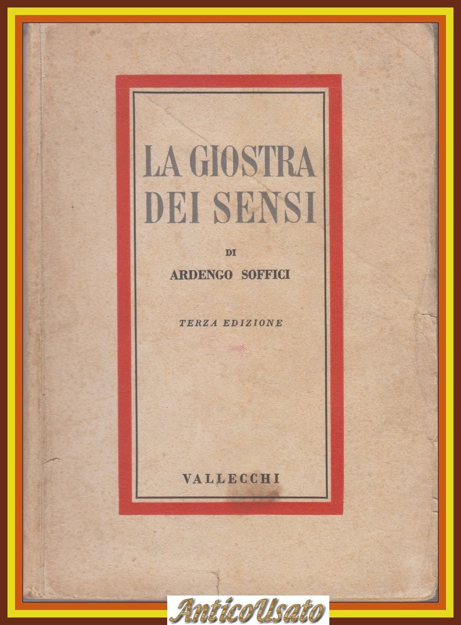 LA GIOSTRA DEI SENSI Di Ardengo Soffici 1941 Vallecchi Libro …