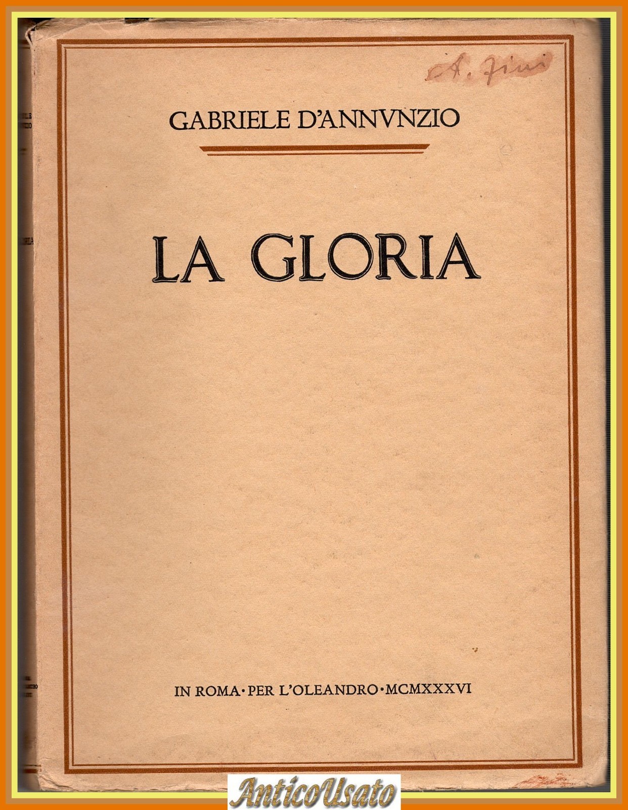 LA GLORIA di Gabriele D'Annunzio 1936 l'Oleandro Libro