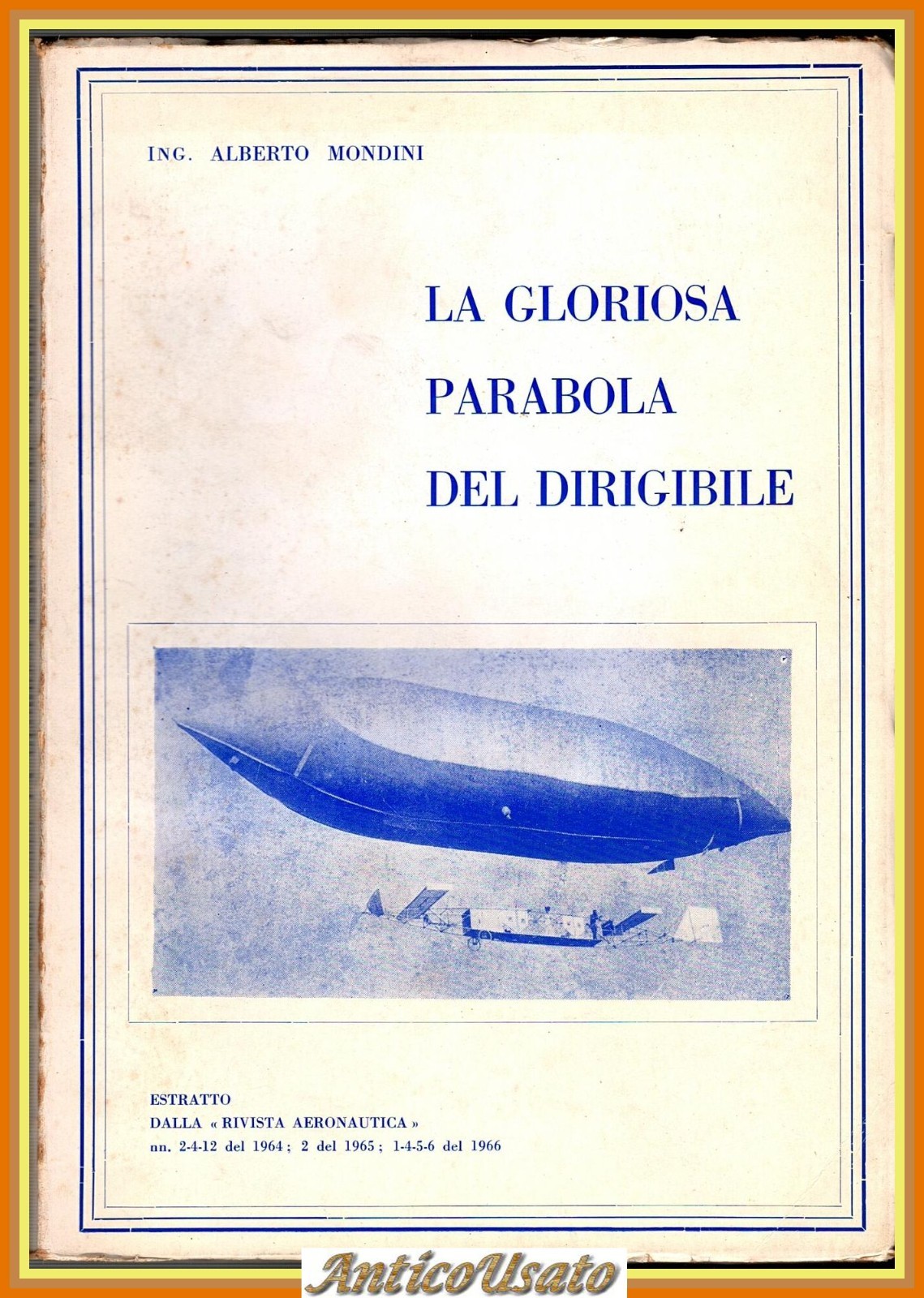 LA GLORIOSA PARABOLA DEL DIRIGIBILE di Mondini 1967 Ministero Della …