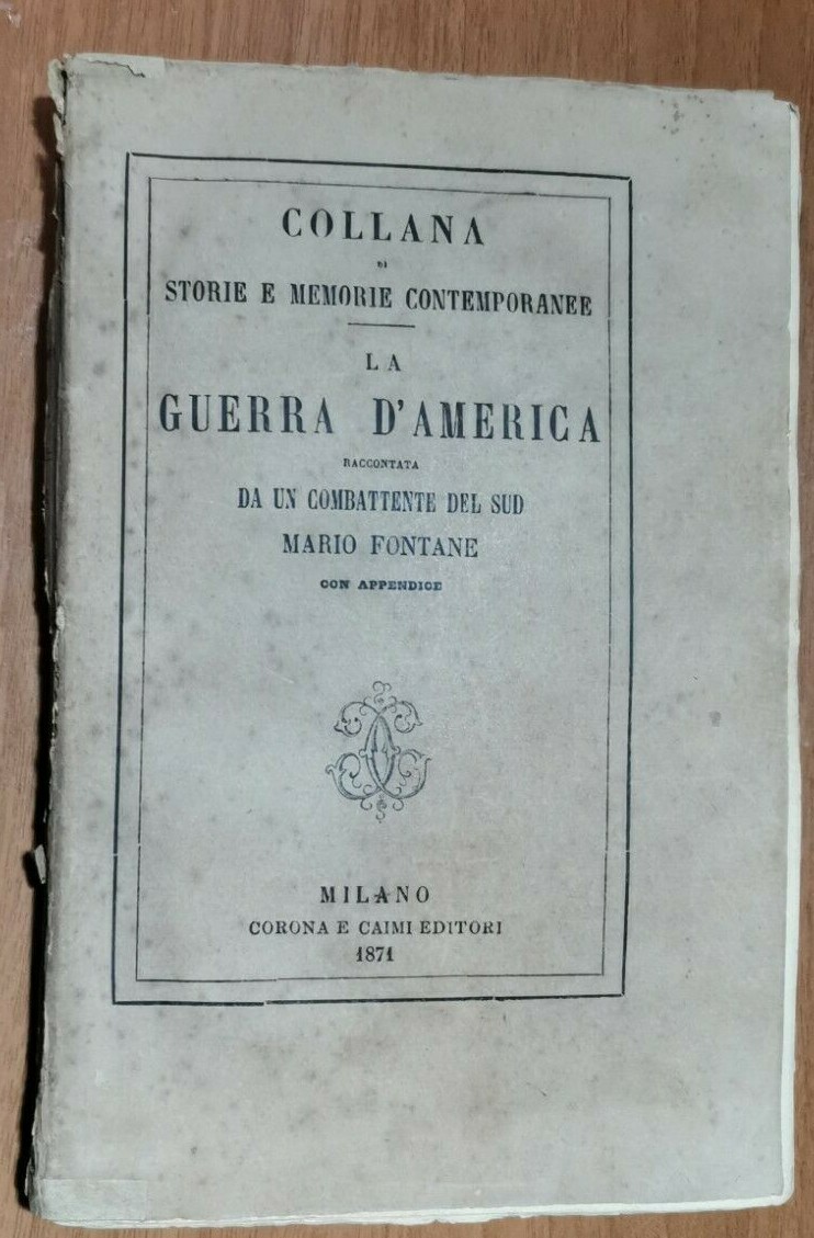 LA GUERRA D'AMERICA RACCONTATA DA UN COMBATTENTE DEL SUD 1871 …