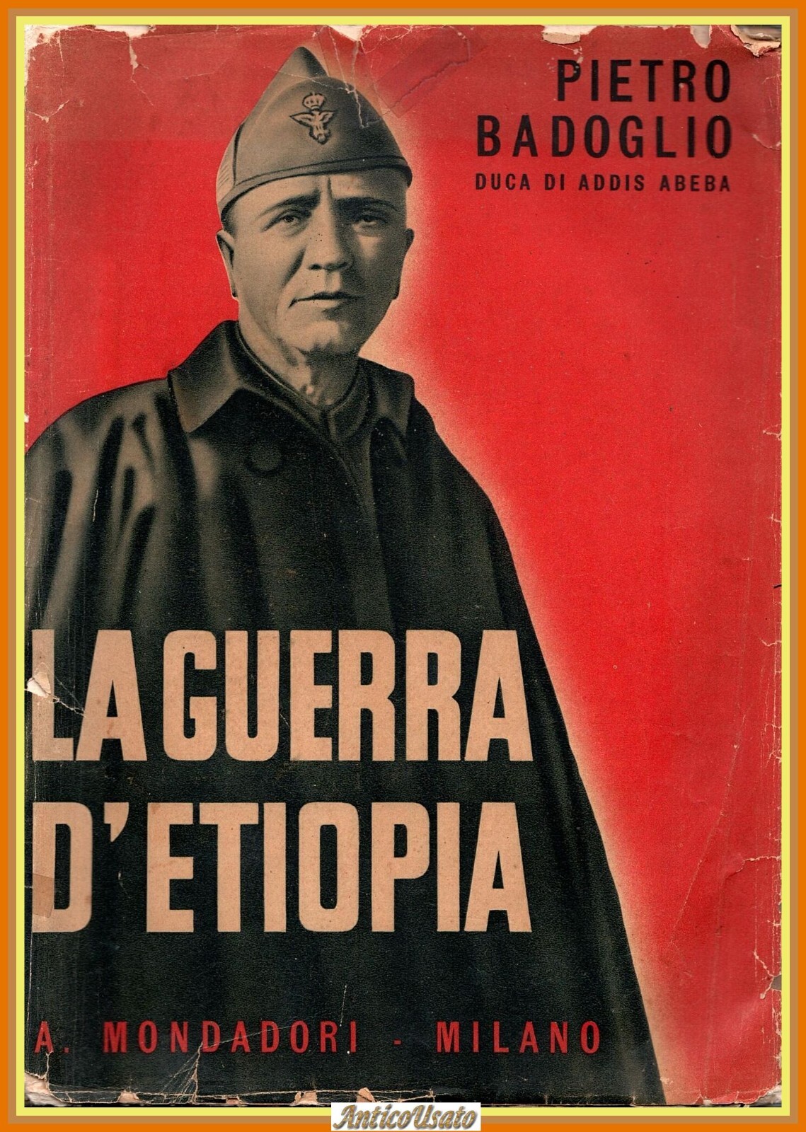 LA GUERRA D'ETIOPIA di Pietro Badoglio 1936 Mondadori Libro fascismo …