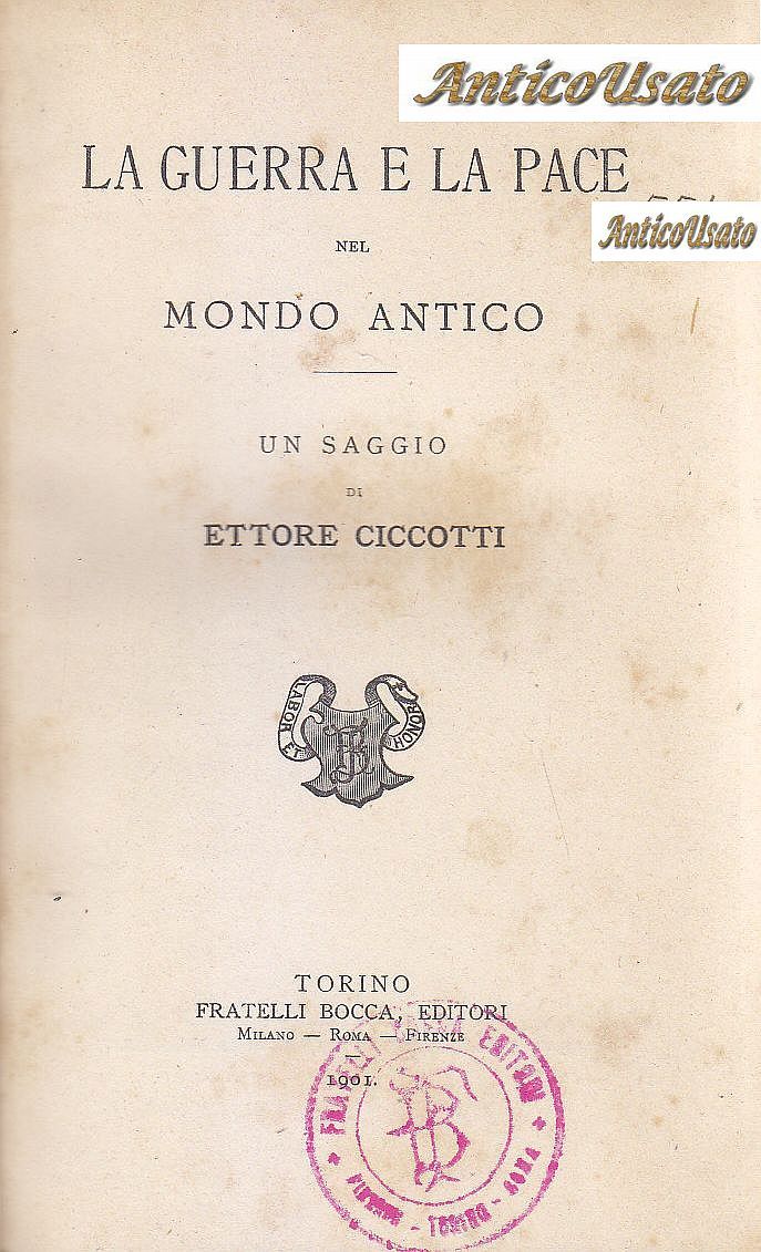 LA GUERRA E LA PACE NEL MONDO ANTICO di Ettore …