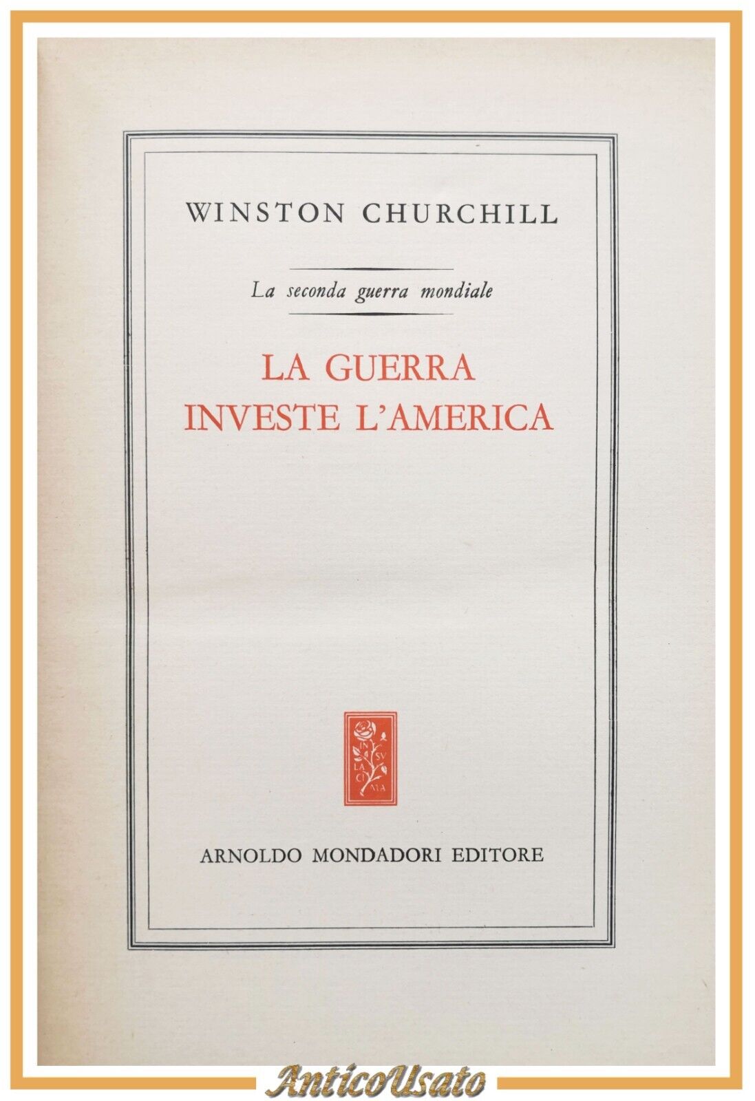 LA GUERRA INVESTE L'AMERICA di Winston Churchill 1955 Mondadori Libro …