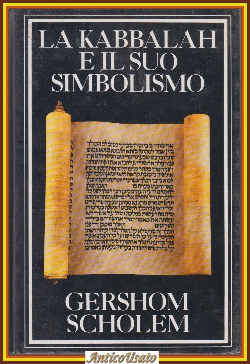 LA KABBALAH E IL SUO SIMBOLISMO d Gershsom Scholem 1980 …