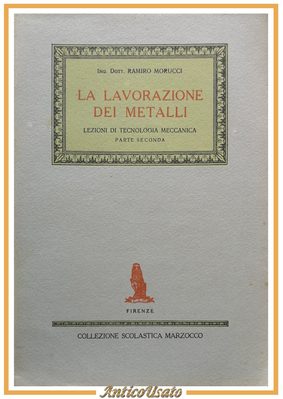 LA LAVORAZIONE DEI METALLI di Ramiro Morucci parte 2 1946 …