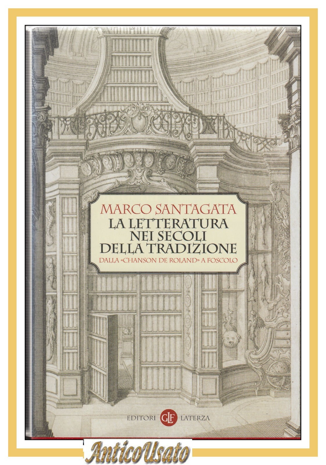 LA LETTERATURA NEI SECOLI DELLA TRADIZIONE di Marco Sant'Agata 2007 …