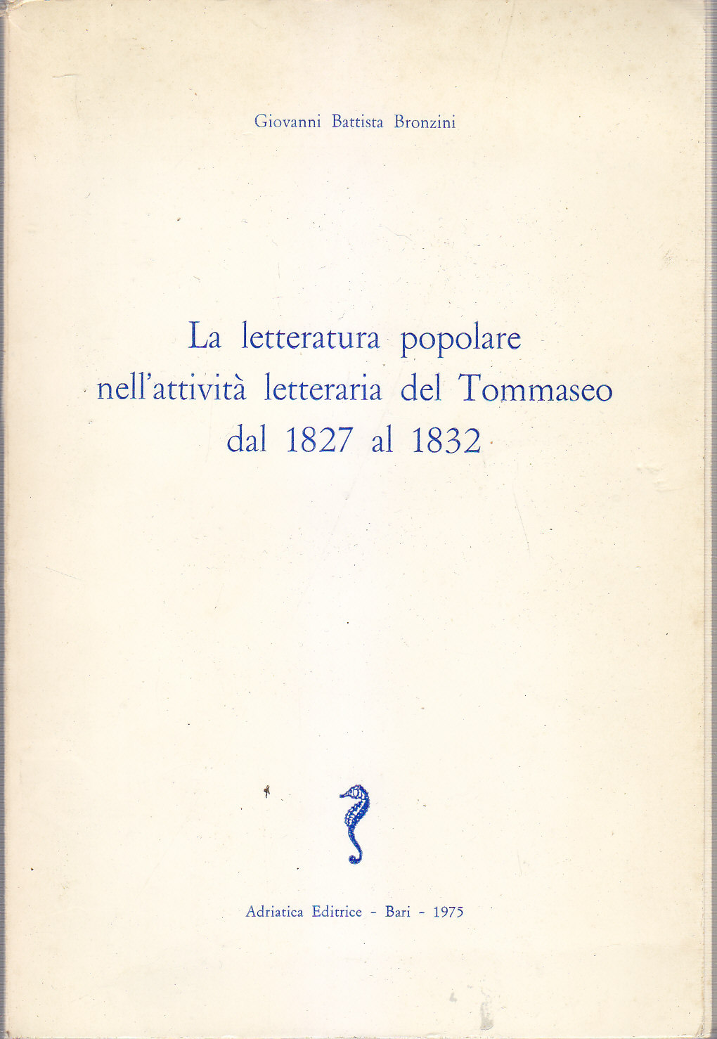 LA LETTERATURA POPOLARE NELLA ATTIVITÀ LETTERARIA DEL TOMMASEO di Bronzini …