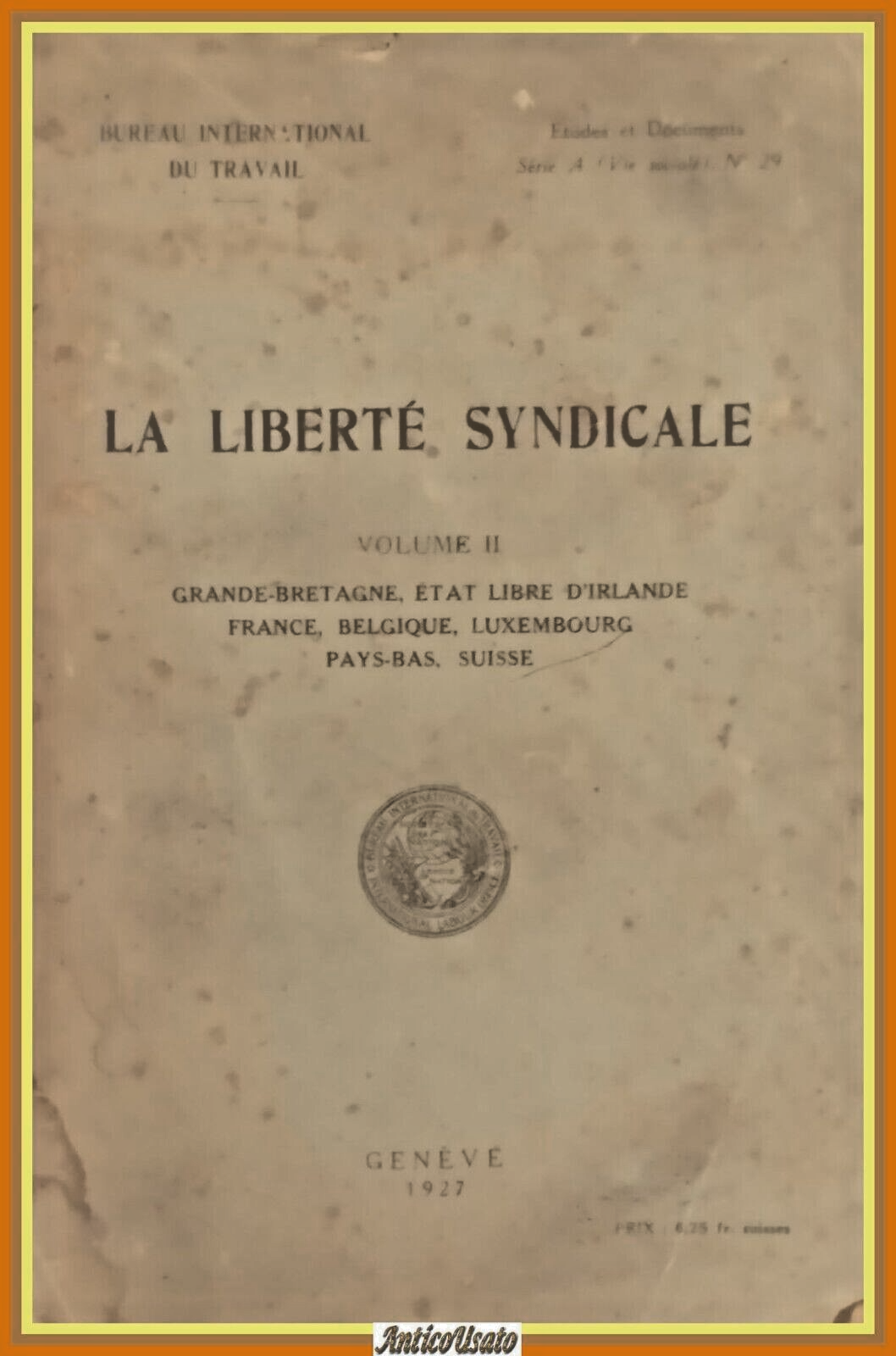 LA LIBERTÈ SYNDICALE Bureau International du Travail Volume 2 1927 …