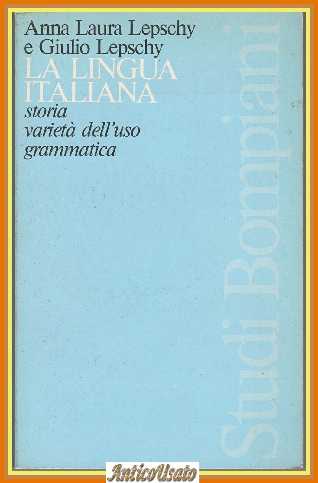 LA LINGUA ITALIANA di Anna Laura e Giulio Lepschy uso …