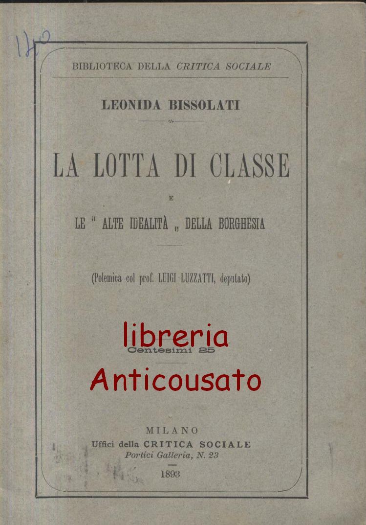 LA LOTTA DI CLASSE E LE ALTE IDEALITà DELLA BORGHESIA …