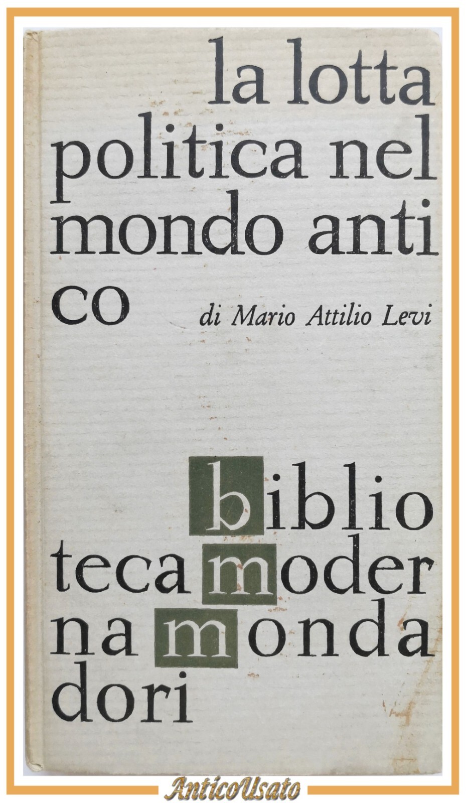 LA LOTTA POLITICA NEL MONDO ANTICO di Mario Attilio Levi …