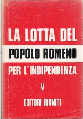 LA LOTTA SECOLARE POPOLO ROMENO x INDIPENDENZA LIBERTÀ E UNITÀ …
