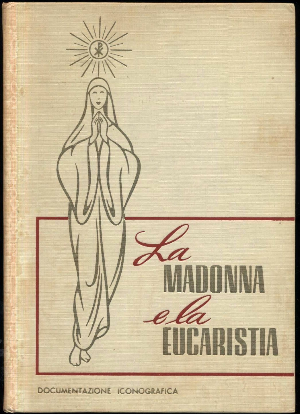 LA MADONNA E L'EUCARISTIA documentazione iconografica 1954 stabile consilium