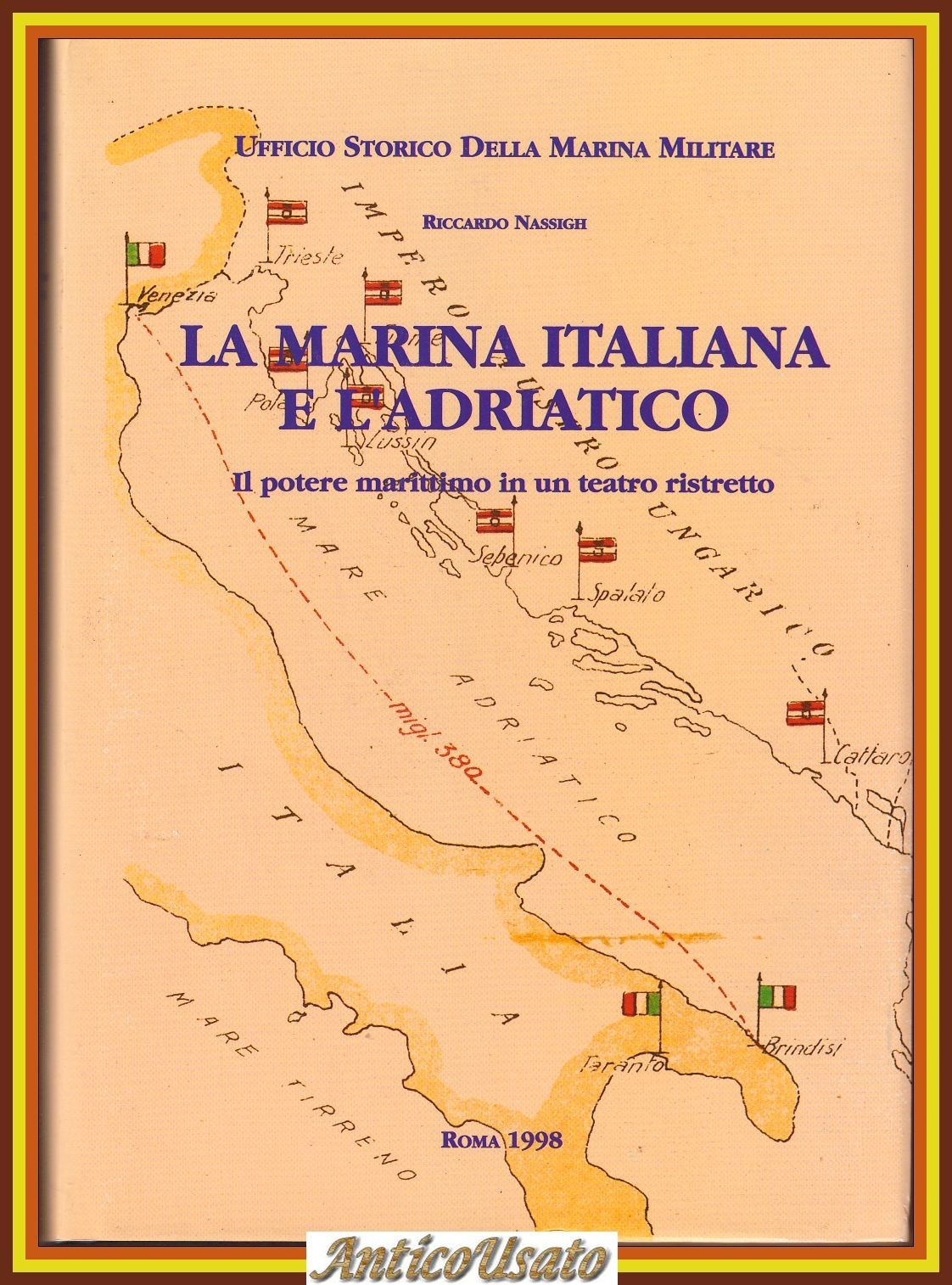 LA MARINA ITALIANA E L'ADRIATICO di RIccardo Nassigh 1998 Libro …