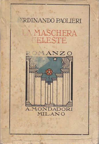 LA MASCHERA CELESTE di Ferdinando Paolieri 1926 Mondadori LIBRO romanzo