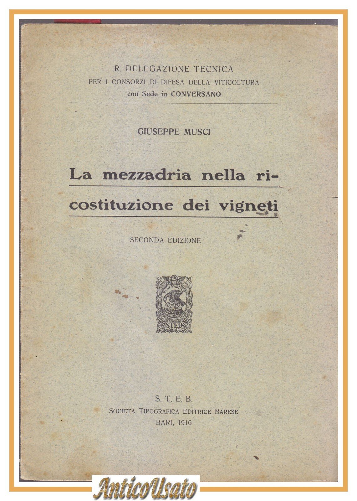 LA MEZZADRIA NELLA RICOSTITUZIONE DEI VIGNETI di Giuseppe Musci 1916 …