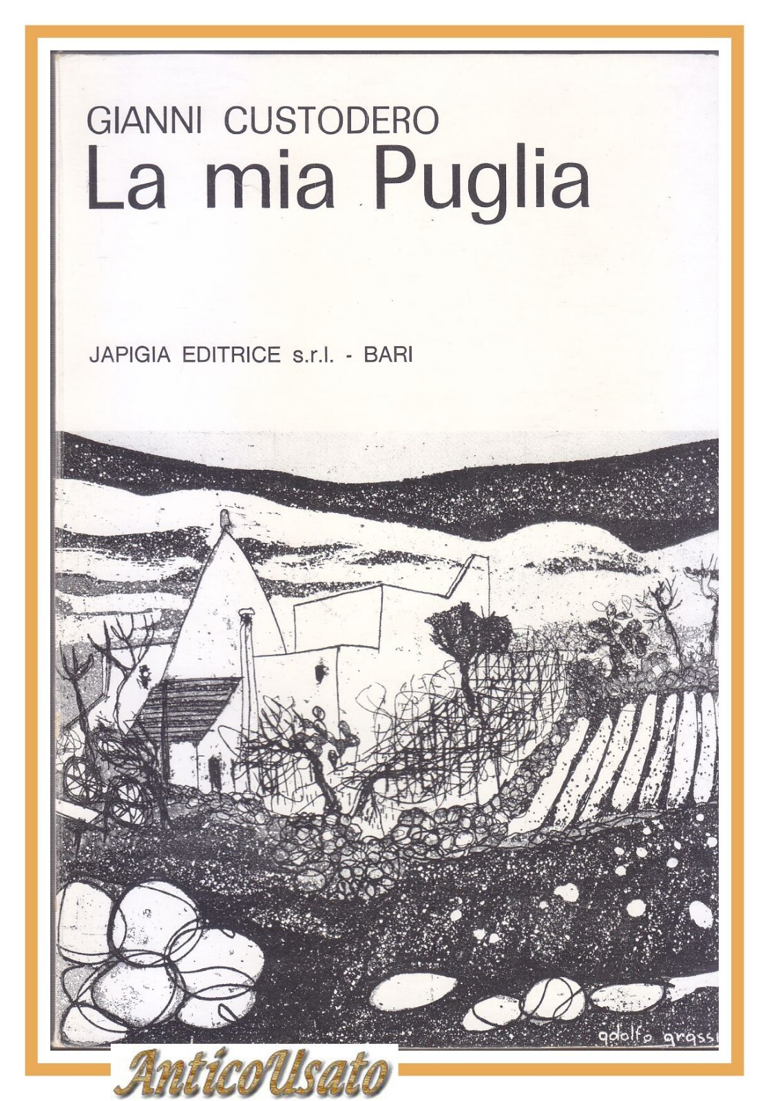 La Mia Puglia di Gianni Custodero 1969 Japigia libro illustrato …